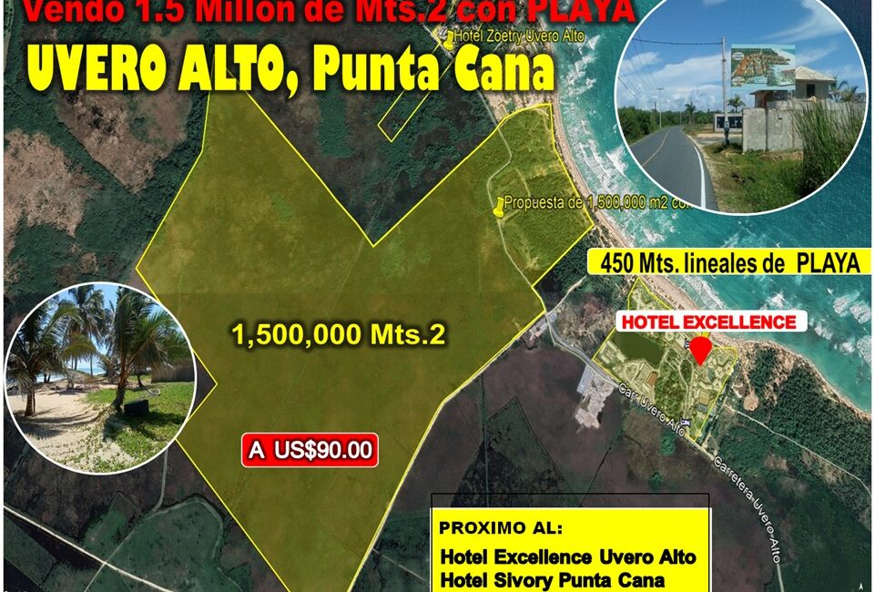 Vendo 1.5 Millón de Mts.2 CON PLAYA en UVERO ALTO o 900,000 o  600,000, PUNCA CANA, DE OPORTUNIDAD